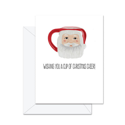 Wishing You A Cup Of Christmas Cheer! - Greeting Card