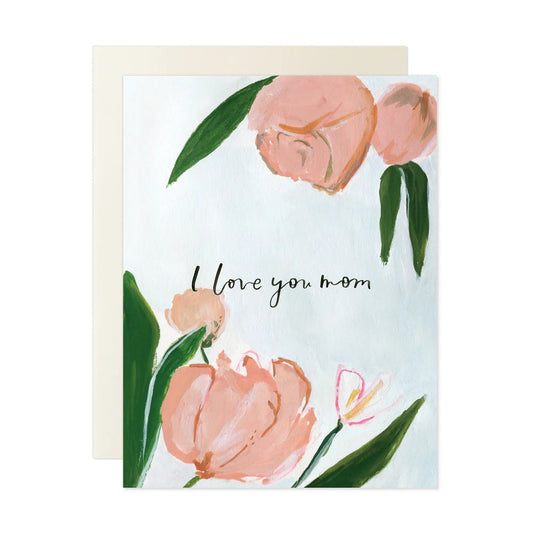 I Love You Mom Card